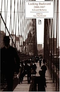 Looking Backward: 2000 - 1887 (Broadview Literary Texts)