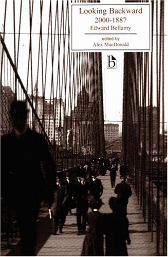 Looking Backward: 2000 - 1887 (Broadview Literary Texts) by Edward Bellamy