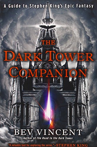 The Dark Tower Companion: A Guide to Stephen King's Epic Fantasy by Bev Vincent