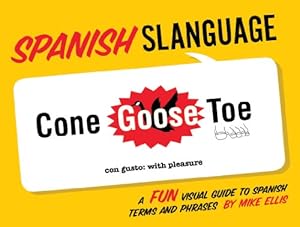 Spanish Slanguage: A FUN Visual Guide to Spanish