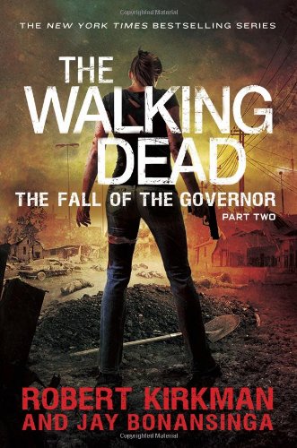The Walking Dead: The Fall of the Governor: Part Two by Robert Kirkman