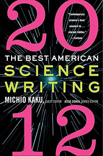 The Best American Science Writing 2012 by Michio Kaku