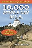 10,000 Steps a Day in L.A.: 52 Walking Adventures