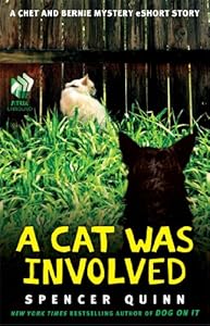 A Cat Was Involved: A Chet and Bernie Mystery eShort Story (The Chet and Bernie Mystery Series)