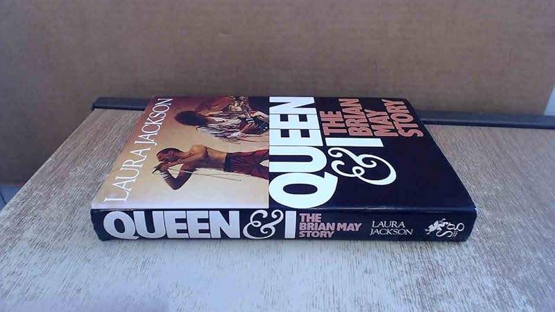 Queen & I: The Brian May story by Laura Jackson