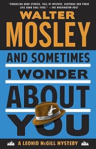And Sometimes I Wonder About You: A Leonid McGill Mystery