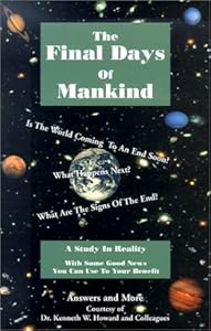 The Final Days Of Mankind (Answers and More)