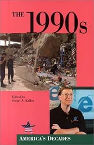 The 1990s (America's Decades) by Stuart A. Kallen
