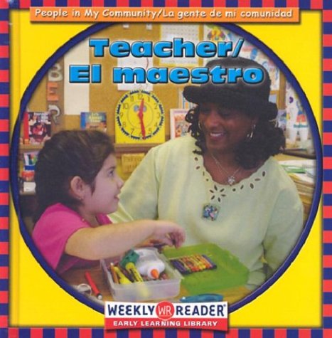 El Maestro/Teacher (People In My Community/La Gente de Mi Comunidad) by JoAnn Early Macken