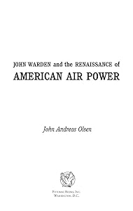 John Warden and the Renaissance of American Air Power by John Andreas Olsen