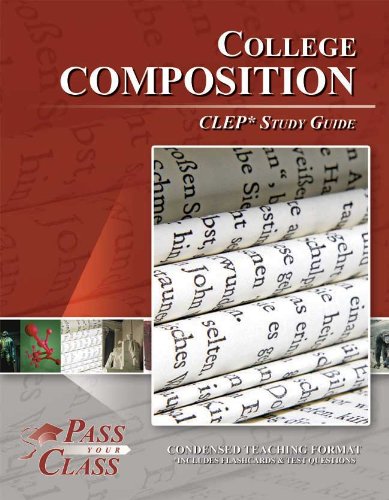 CLEP College Composition Study Guide by PassYourClass