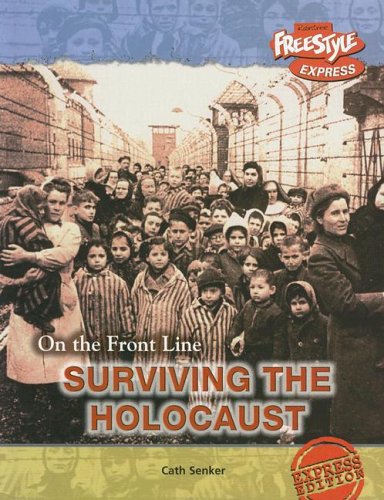 Surviving the Holocaust (On the Front Line) by Cath Senker