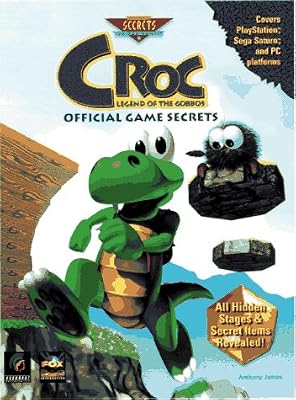 Croc: Legend of the Gobbos: Official Game Secrets (Secrets of the Games Series)