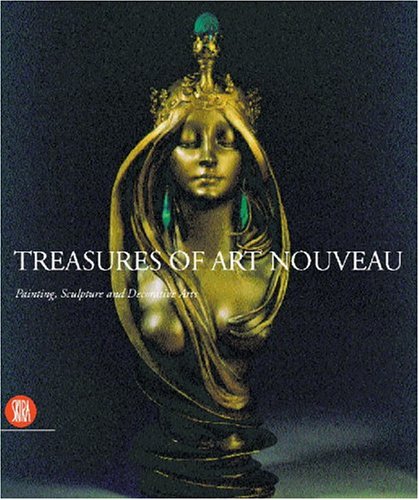 Treasures of Art Nouveau: Painting, Sculpture, Decorative Arts in the Gillion Crowet Collection by Michel Draguet