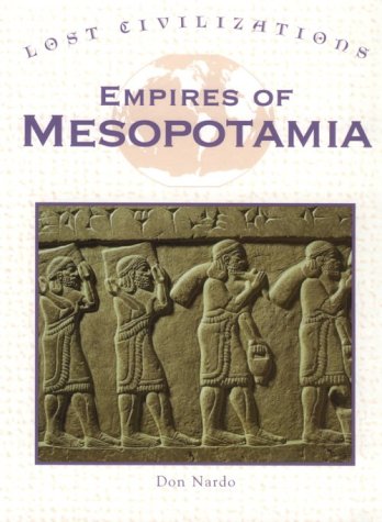 Empires of Mesopotamia (Lost Civilizations) by Don Nardo