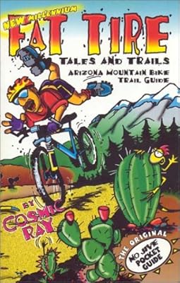 Fat Tire Tales & Trails: Arizona Mountain Bike Trail Guide