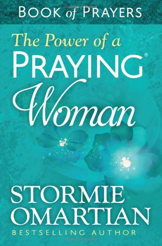 The Power of a Praying Woman Book of Prayers by Stormie Omartian