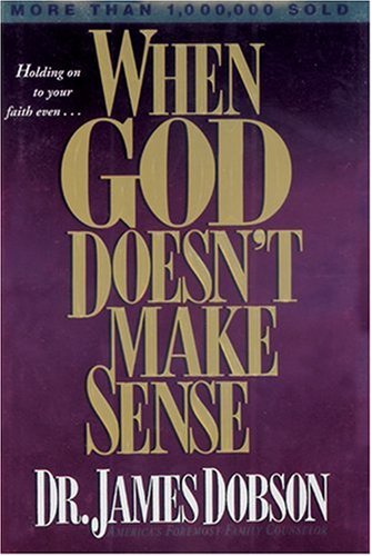When God Doesn't Make Sense by James Dobson
