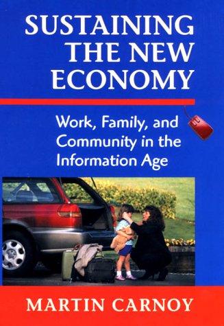 Sustaining the New Economy by Martin Carnoy