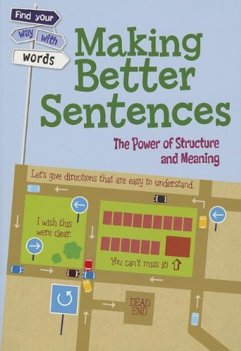 Making Better Sentences: The Power of Structure and Meaning by Rebecca Vickers