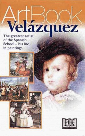 Velasquez: The Genius of the Spanish School--His Life in Paintings by DK Publishing