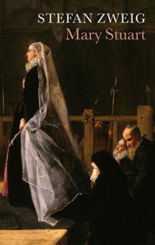 Mary Stuart by Stefan Zweig