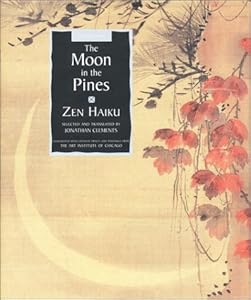 The Moon in the Pines: Zen Haiku Poetry (Sacred Wisdom)