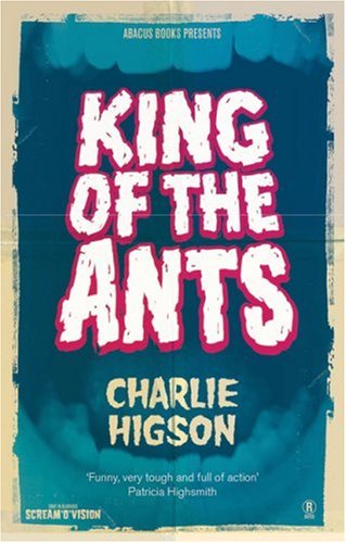 King of the Ants by Charles Higson