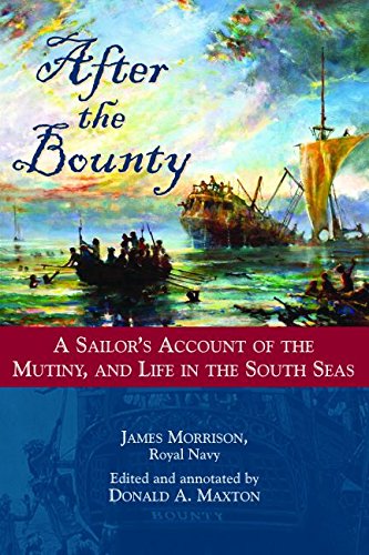 

After the Bounty: A Sailor's Account of the Mutiny, and Life in the South Seas
