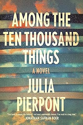 Among the Ten Thousand Things: A Novel