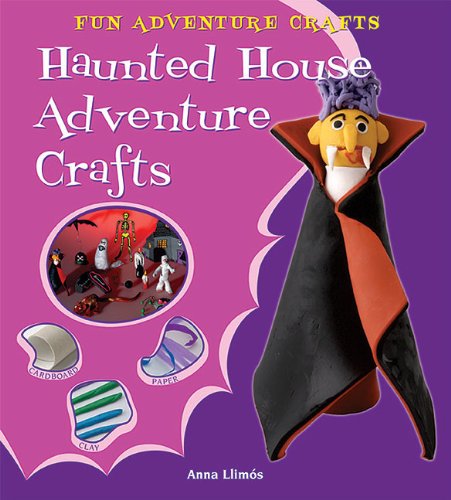 Haunted House Adventure Crafts (Fun Adventure Crafts) by Anna Llimos