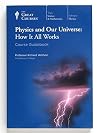 Physics and Our Universe: How It All Works Course [guidebook]