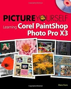Picture Yourself Learning Corel PaintShop Photo Pro X3