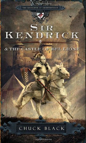 Sir Kendrick and the Castle of Bel Lione by Chuck Black
