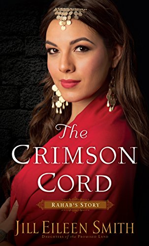 The Crimson Cord: Rahab's Story by Jill Eileen Smith