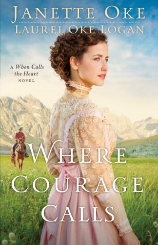 Where Courage Calls by Janette Oke  ,