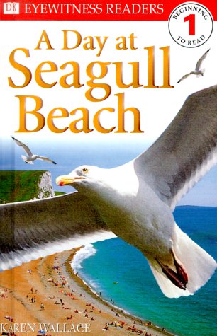 DK Readers: Day at Seagull Beach (Level 1: Beginning to Read) by Karen Wallace