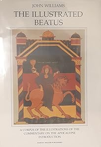 The Illustrated Beatus: A Corpus of Illustrations on the Commentary on the ApocalypseVolume I: Text (A Harvey Miller Publication)