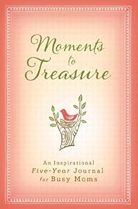 Moments to Treasure-5 Year: An Inspirational Five-Year Journal for Busy Moms