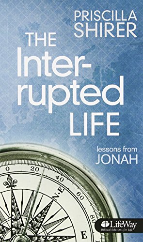 The Interrupted Life: Lessons from Jonah by Priscilla Shirer