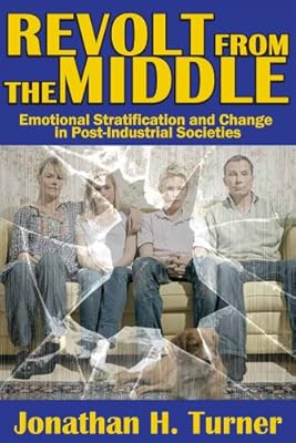 Revolt from the Middle: Emotional Stratification and Change in Post-Industrial Societies