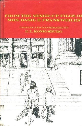 From the Mixed-Up Files of Mrs. Basil E. Frankweiler by E. L. Konigsburg