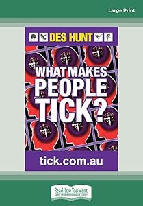 What Makes People Tick: How to Understand Yourself and Others by Des Hunt