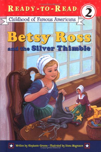 Betsy Ross and the Silver Thimble, Level 2 by Stephanie Greene