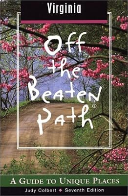 Virginia Off the Beaten Path, 7th: A Guide to Unique Places