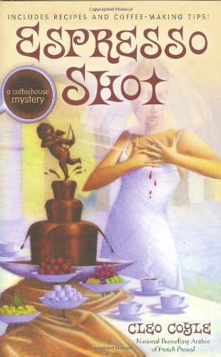 Espresso Shot (Coffeehouse Mysteries, No. 7) by Cleo Coyle