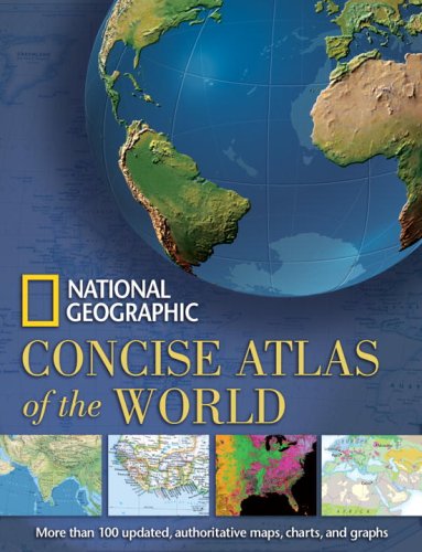 National Geographic Concise Atlas of the World by National Geographic Society
