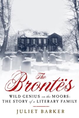 The Brontes: Wild Genius on the Moors: The Story of a Literary Family