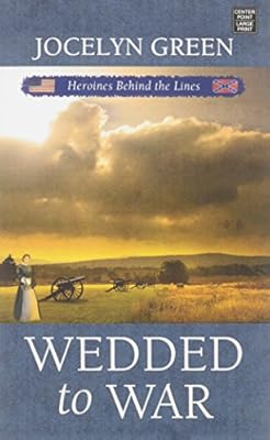 Wedded to War: Heroines Behind the Lines