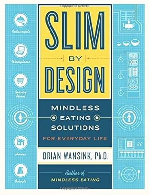 Slim by design : mindless eating solutions for everyday life